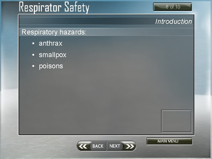 8 of 10 Introduction Respiratory hazards: • anthrax • smallpox • poisons 