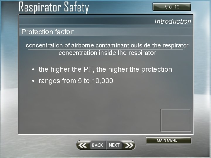 9 of 10 Introduction Protection factor: concentration of airborne contaminant outside the respirator concentration