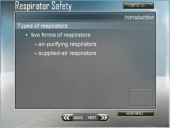 10 of 10 Introduction Types of respirators: • two forms of respirators: – air-purifying