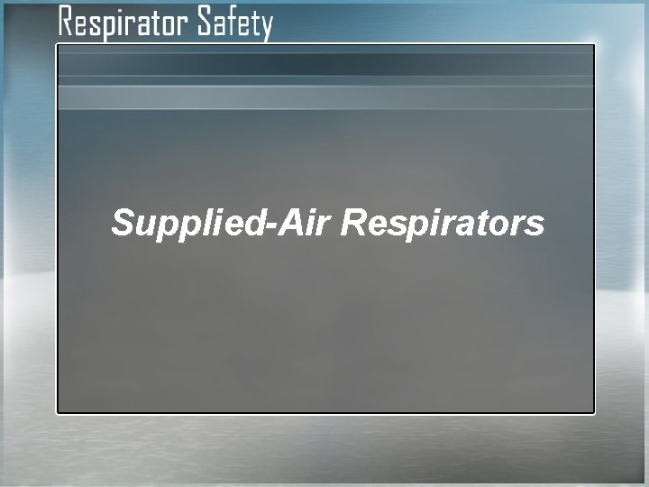 Supplied-Air Respirators 