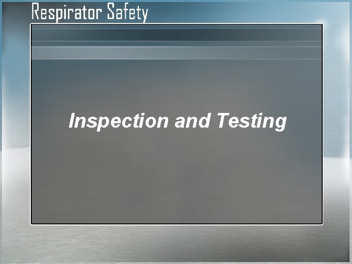 Inspection and Testing 