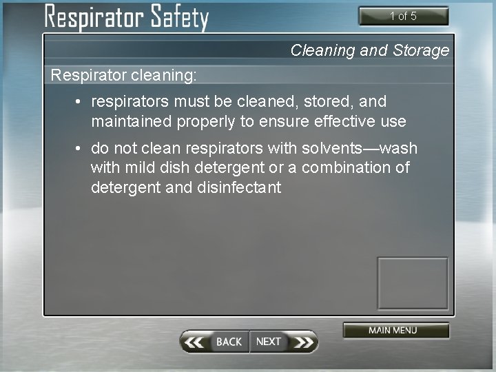 1 of 5 Cleaning and Storage Respirator cleaning: • respirators must be cleaned, stored,