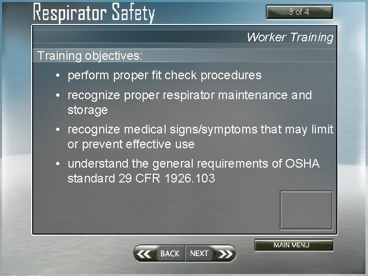 3 of 4 Worker Training objectives: • perform proper fit check procedures • recognize