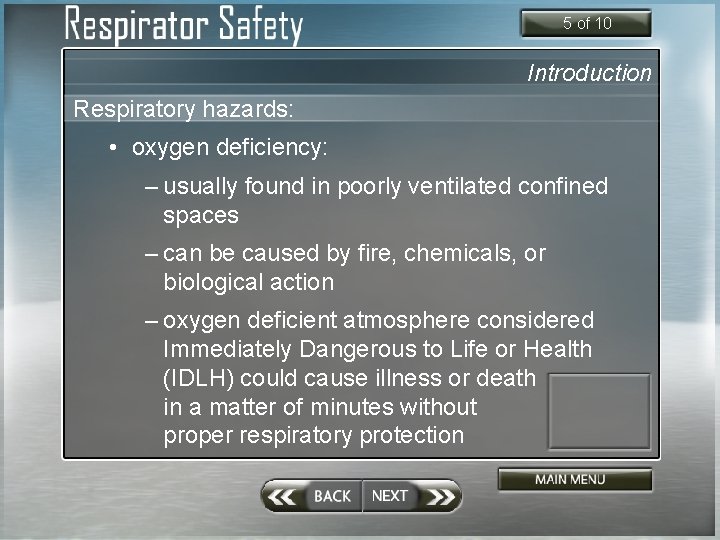 5 of 10 Introduction Respiratory hazards: • oxygen deficiency: – usually found in poorly