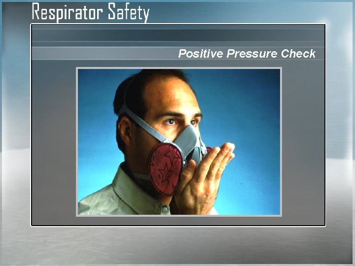 Positive Pressure Check 