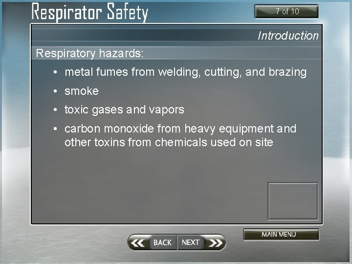 7 of 10 Introduction Respiratory hazards: • metal fumes from welding, cutting, and brazing