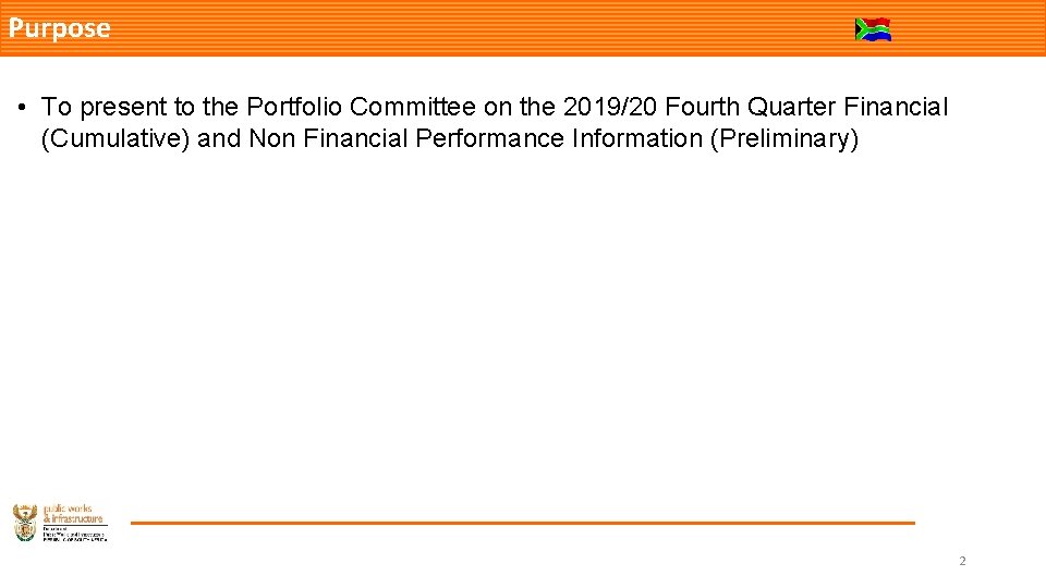 Purpose • To present to the Portfolio Committee on the 2019/20 Fourth Quarter Financial