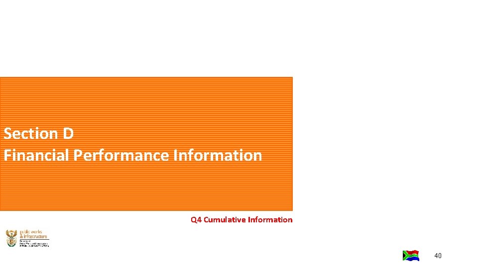 Section D Financial Performance Information Q 4 Cumulative Information 40 
