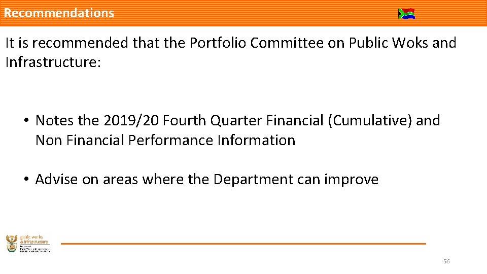 Recommendations It is recommended that the Portfolio Committee on Public Woks and Infrastructure: •