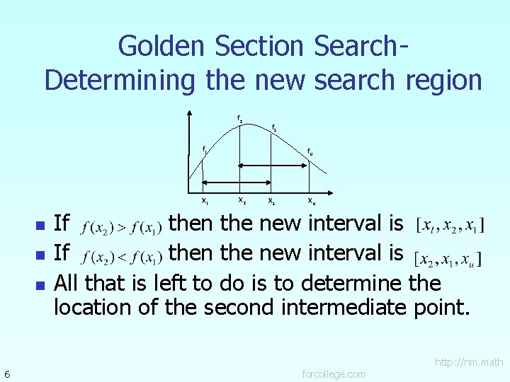 Golden Section Search. Determining the new search region f 2 f 1 fl Xl