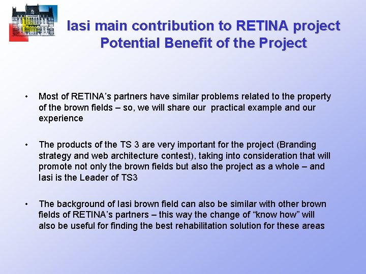 Iasi main contribution to RETINA project Potential Benefit of the Project • Most of