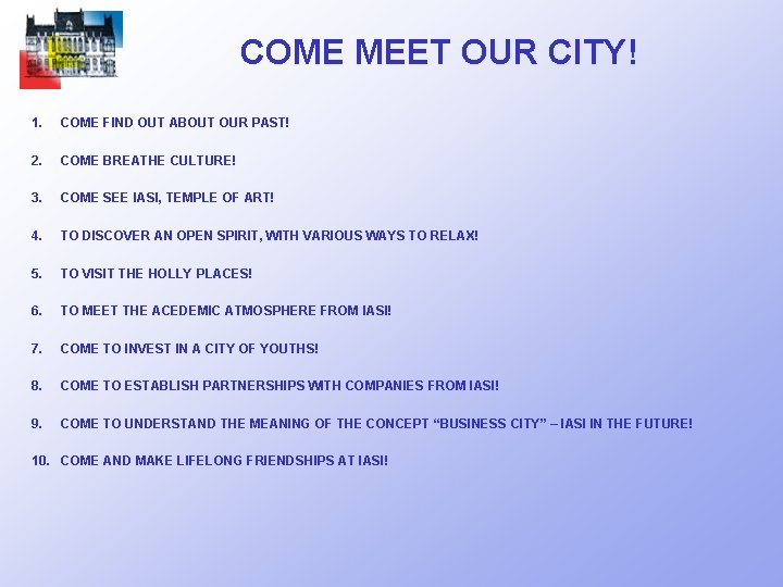 COME MEET OUR CITY! 1. COME FIND OUT ABOUT OUR PAST! 2. COME BREATHE