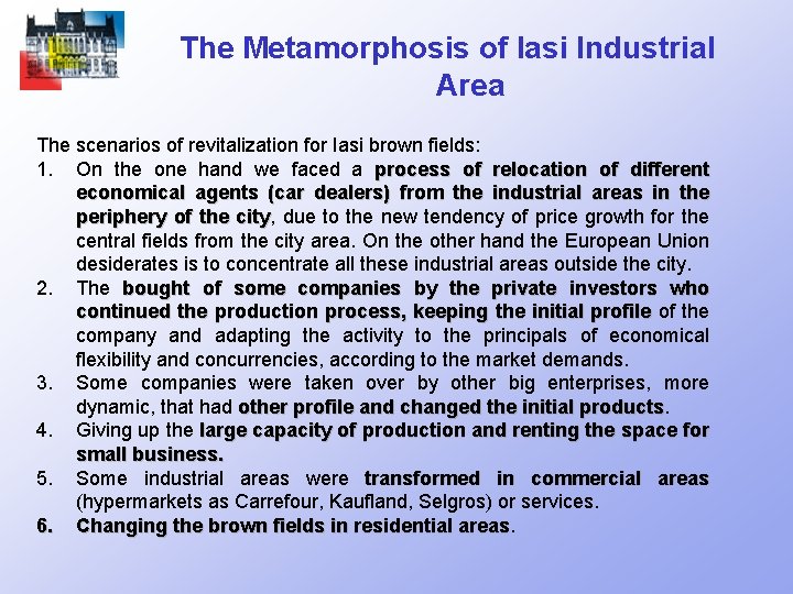 The Metamorphosis of Iasi Industrial Area The scenarios of revitalization for Iasi brown fields: