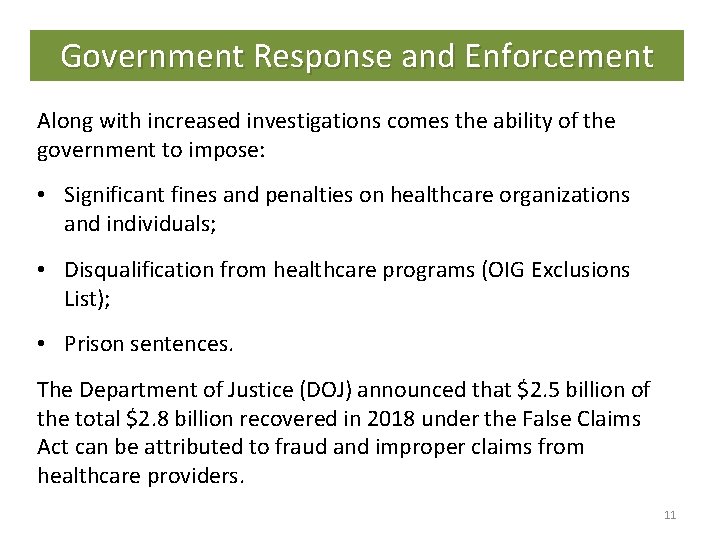 Government Response and Enforcement Along with increased investigations comes the ability of the government