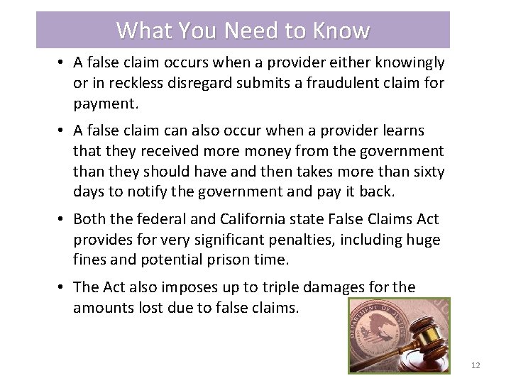 What You Need to Know • A false claim occurs when a provider either