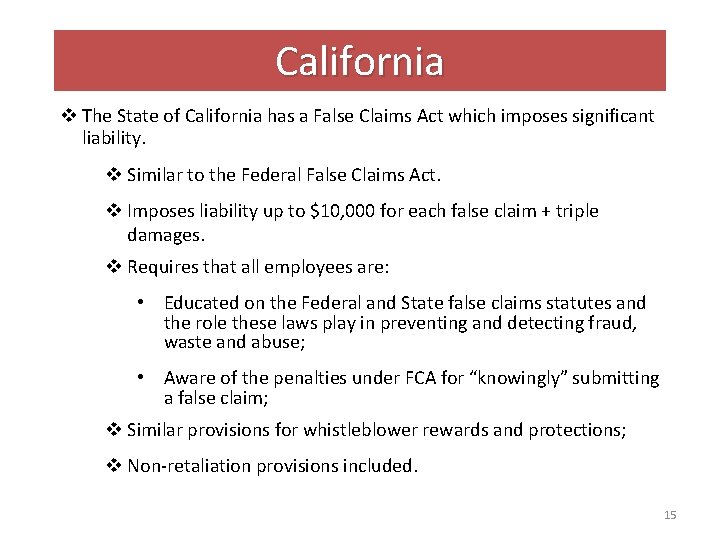 California v The State of California has a False Claims Act which imposes significant