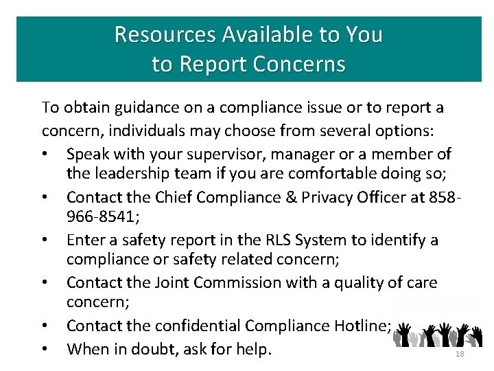Resources Available to You to Report Concerns To obtain guidance on a compliance issue