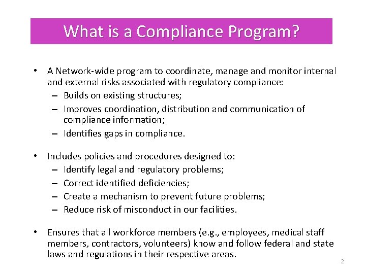 What is a Compliance Program? • A Network-wide program to coordinate, manage and monitor