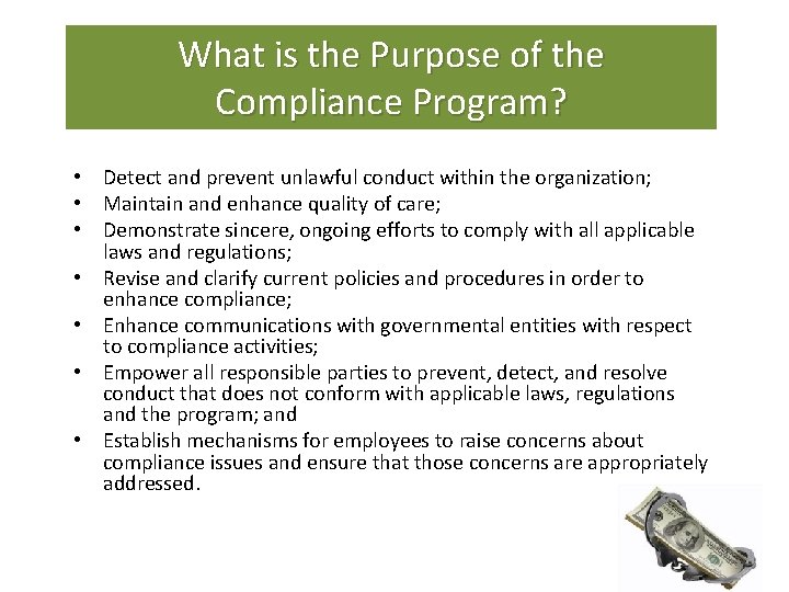 What is the Purpose of the Compliance Program? • Detect and prevent unlawful conduct