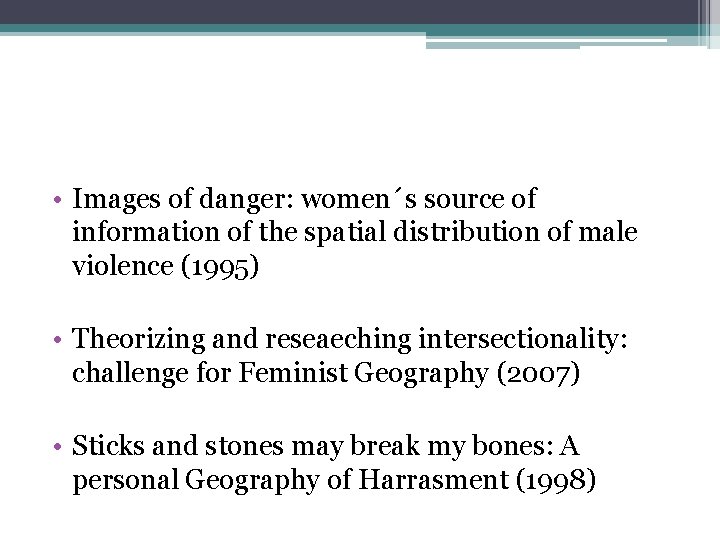  • Images of danger: women´s source of information of the spatial distribution of