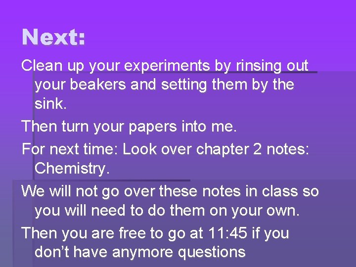 Next: Clean up your experiments by rinsing out your beakers and setting them by