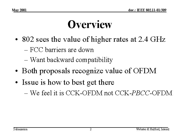 May 2001 doc. : IEEE 802. 11 -01/309 Overview • 802 sees the value
