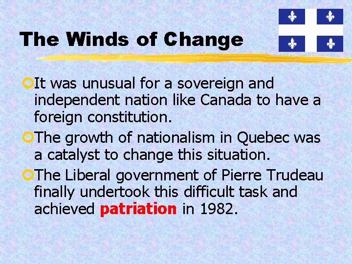 The Winds of Change ¢It was unusual for a sovereign and independent nation like