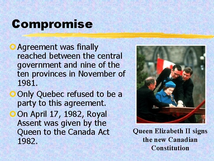 Compromise ¢ Agreement was finally reached between the central government and nine of the
