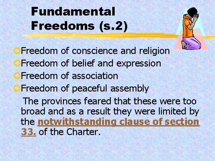 Fundamental Freedoms (s. 2) ¢Freedom of conscience and religion ¢Freedom of belief and expression