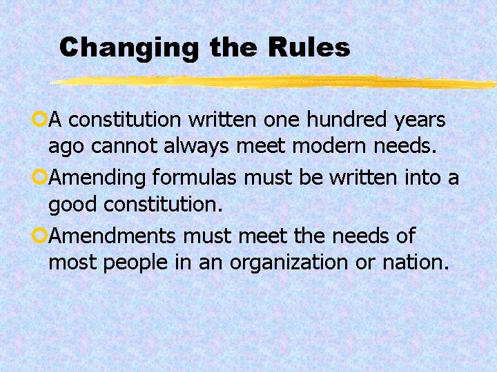 Changing the Rules ¢A constitution written one hundred years ago cannot always meet modern