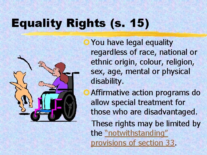 Equality Rights (s. 15) ¢ You have legal equality regardless of race, national or