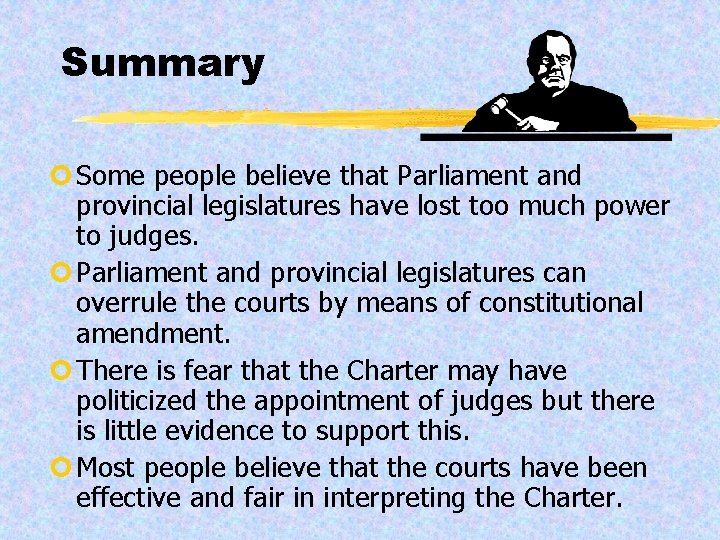 Summary ¢ Some people believe that Parliament and provincial legislatures have lost too much