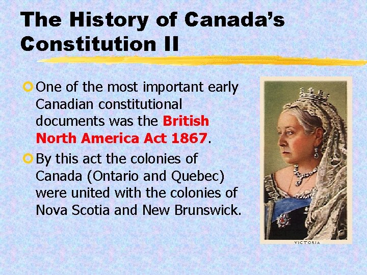 The History of Canada’s Constitution II ¢ One of the most important early Canadian