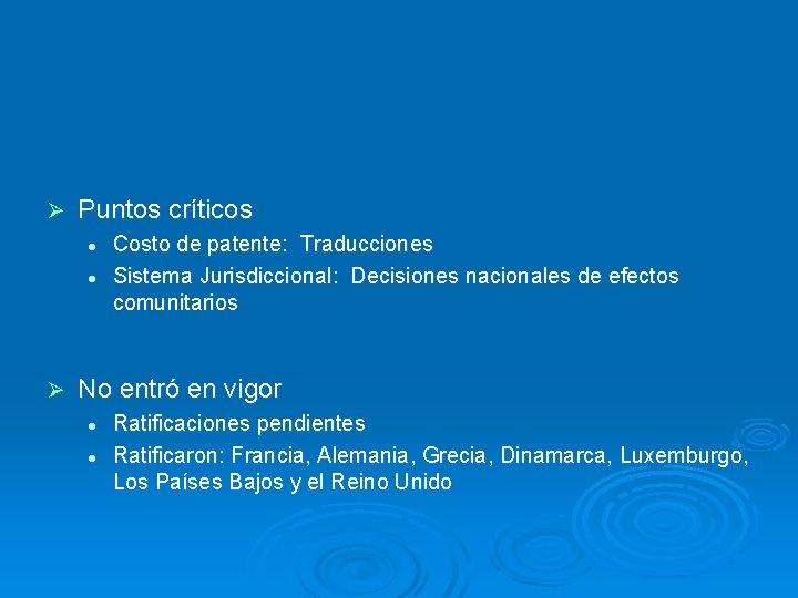 Ø Puntos críticos l l Ø Costo de patente: Traducciones Sistema Jurisdiccional: Decisiones nacionales