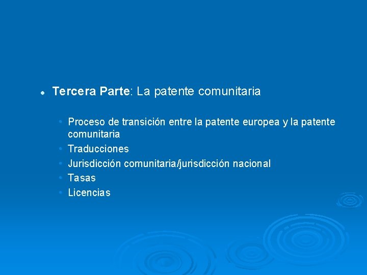 l Tercera Parte: La patente comunitaria • Proceso de transición entre la patente europea