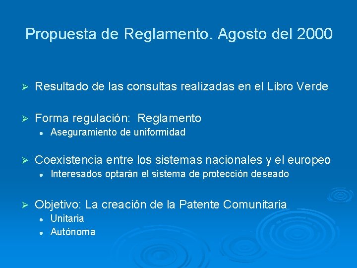 Propuesta de Reglamento. Agosto del 2000 Ø Resultado de las consultas realizadas en el