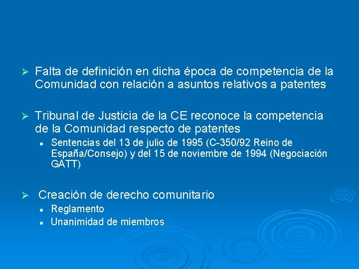 Ø Falta de definición en dicha época de competencia de la Comunidad con relación