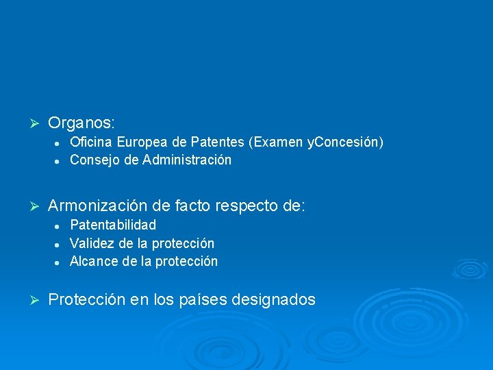 Ø Organos: l l Ø Armonización de facto respecto de: l l l Ø