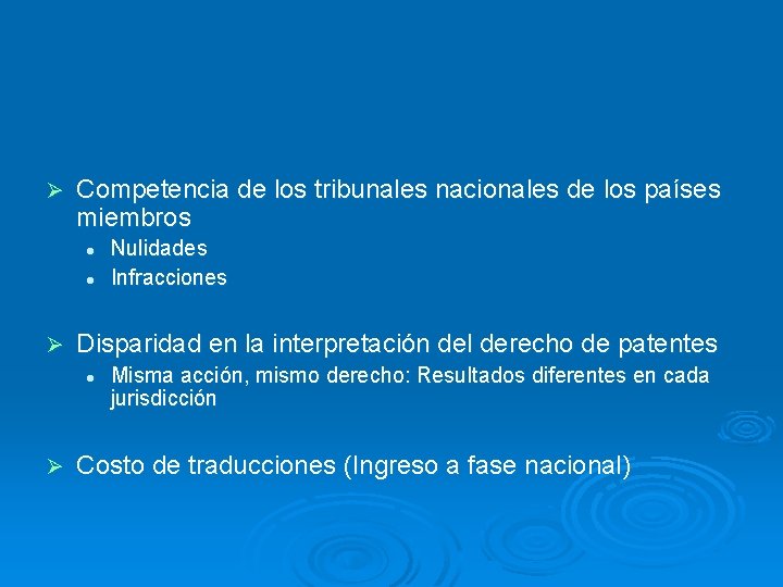 Ø Competencia de los tribunales nacionales de los países miembros l l Ø Disparidad