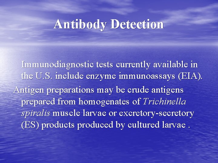 Antibody Detection Immunodiagnostic tests currently available in the U. S. include enzyme immunoassays (EIA).