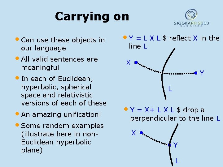 Carrying on • Can use these objects in our language • All valid sentences