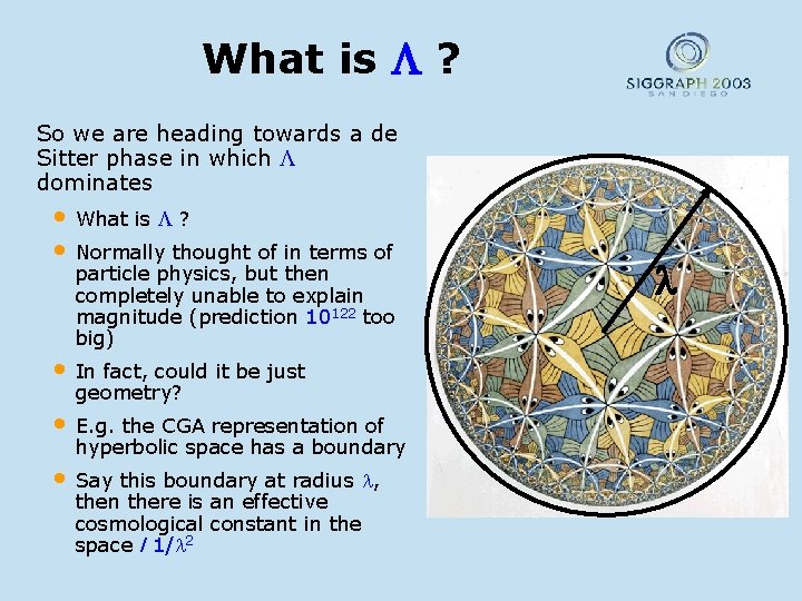 What is ? So we are heading towards a de Sitter phase in which