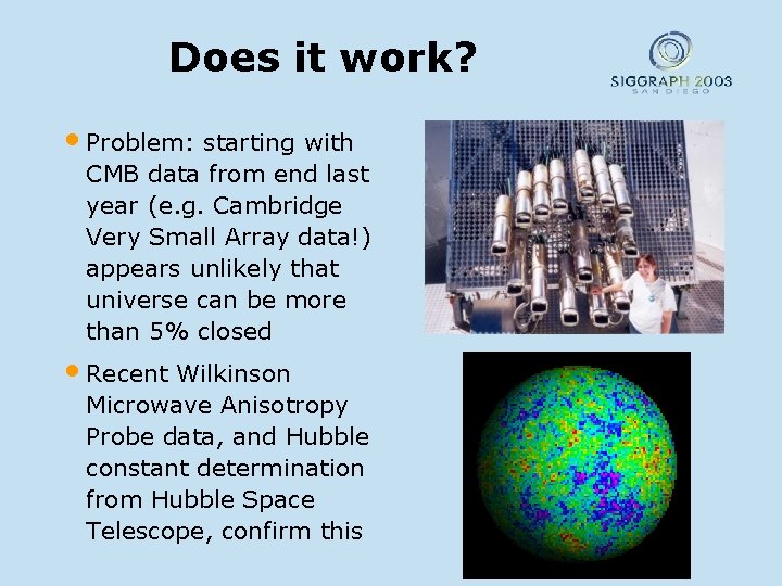 Does it work? • Problem: starting with CMB data from end last year (e.