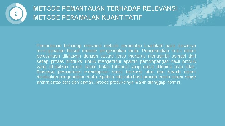 2 METODE PEMANTAUAN TERHADAP RELEVANSI METODE PERAMALAN KUANTITATIF Pemantauan terhadap relevansi metode peramalan kuantitatif