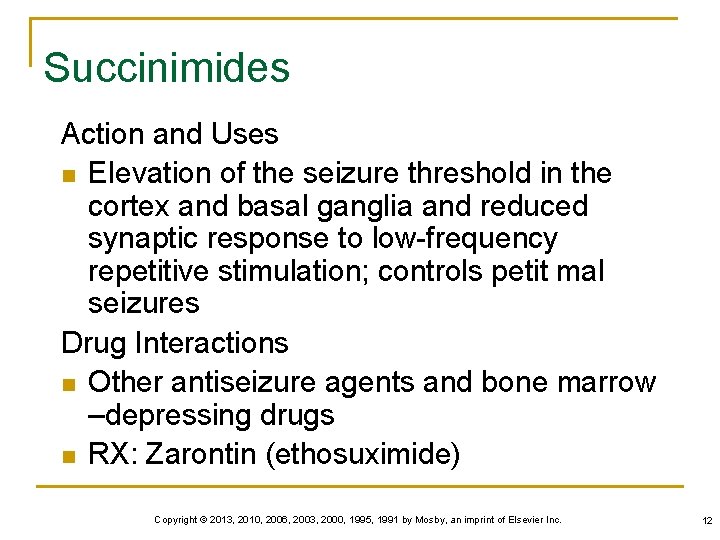 Succinimides Action and Uses n Elevation of the seizure threshold in the cortex and