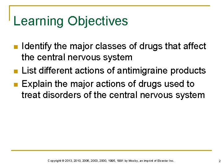 Learning Objectives n n n Identify the major classes of drugs that affect the