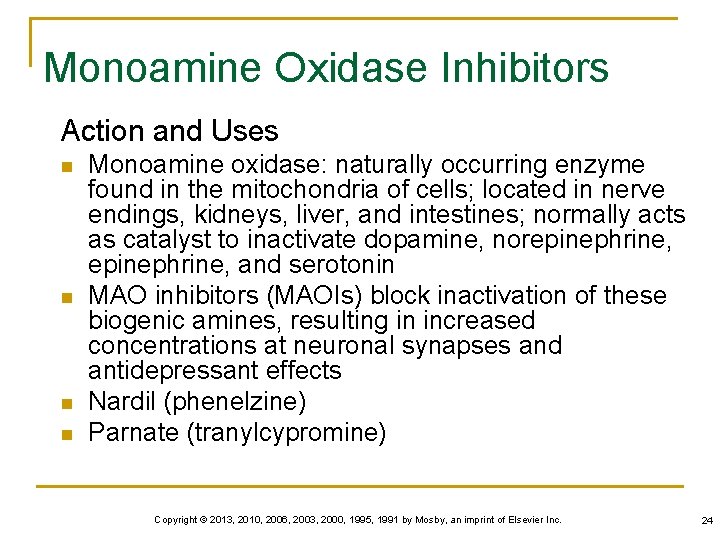 Monoamine Oxidase Inhibitors Action and Uses n n Monoamine oxidase: naturally occurring enzyme found
