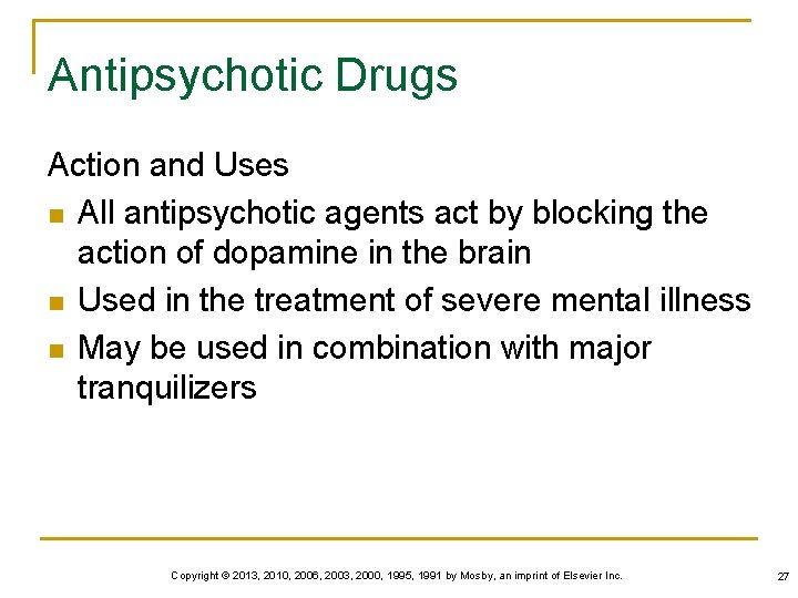 Antipsychotic Drugs Action and Uses n All antipsychotic agents act by blocking the action
