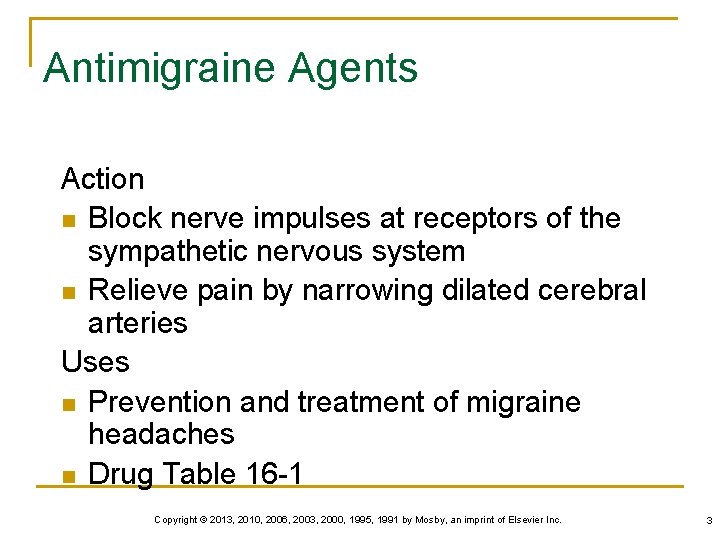 Antimigraine Agents Action n Block nerve impulses at receptors of the sympathetic nervous system