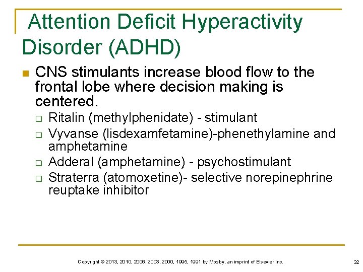 Attention Deficit Hyperactivity Disorder (ADHD) n CNS stimulants increase blood flow to the frontal